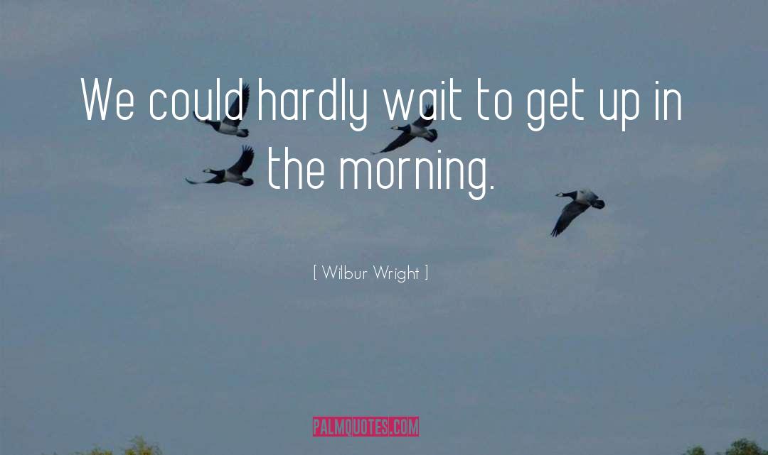 Wilbur Soots quotes by Wilbur Wright