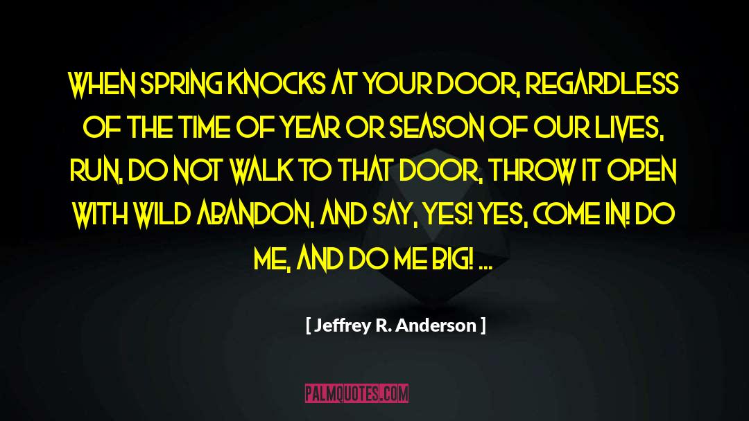 Wild Abandon quotes by Jeffrey R. Anderson