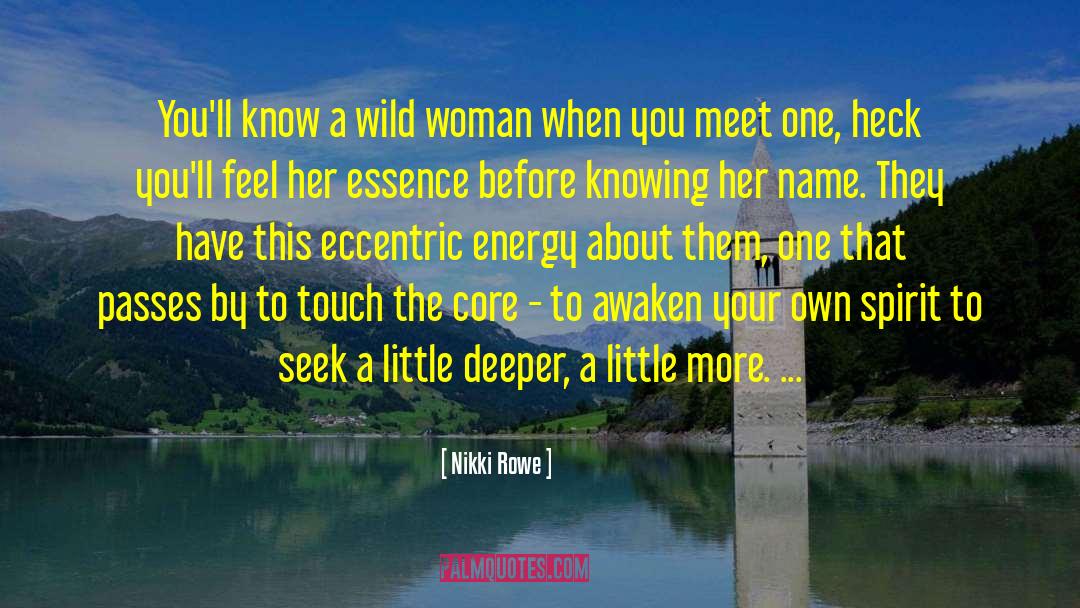 Wild And Free quotes by Nikki Rowe