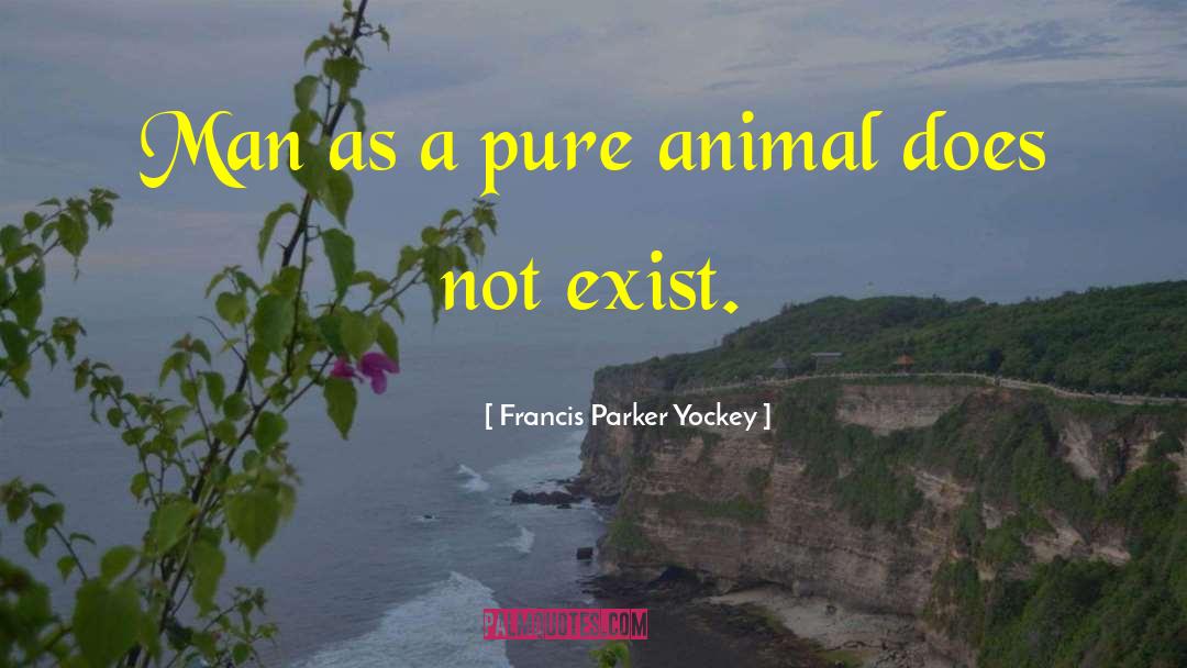Wild Animal quotes by Francis Parker Yockey