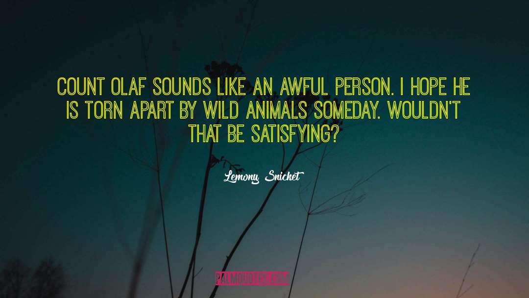 Wild Animal quotes by Lemony Snicket