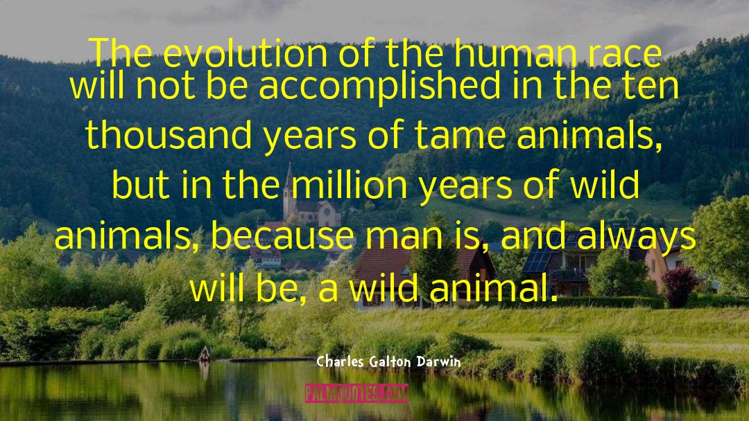Wild Animal quotes by Charles Galton Darwin