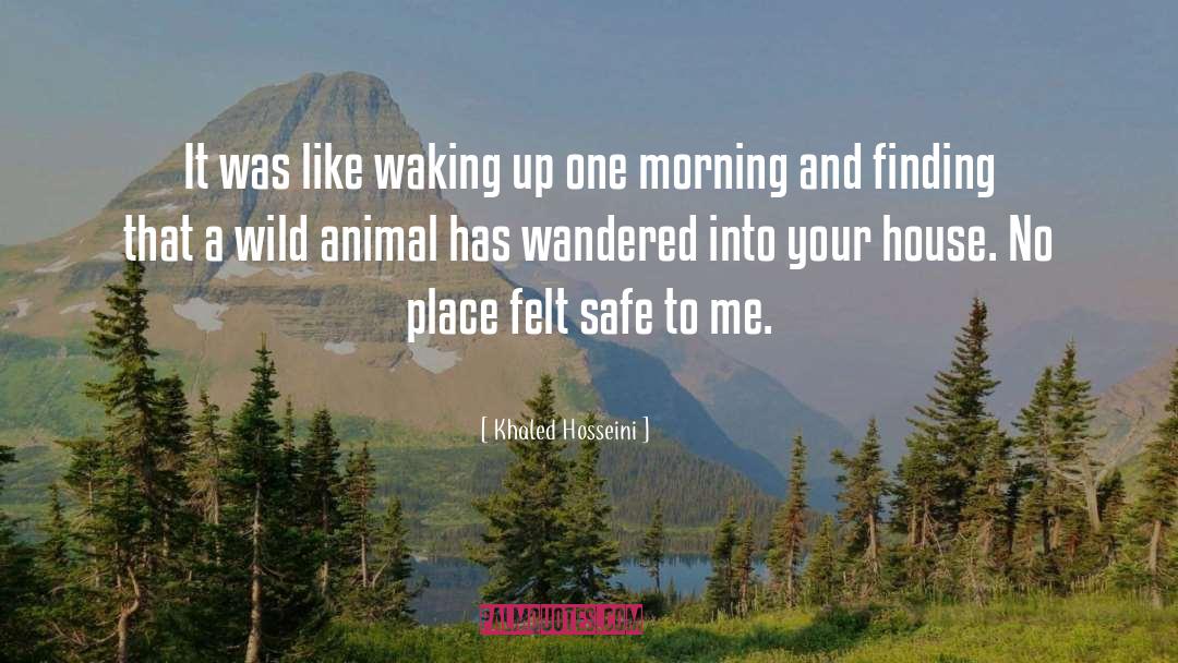 Wild Animal quotes by Khaled Hosseini