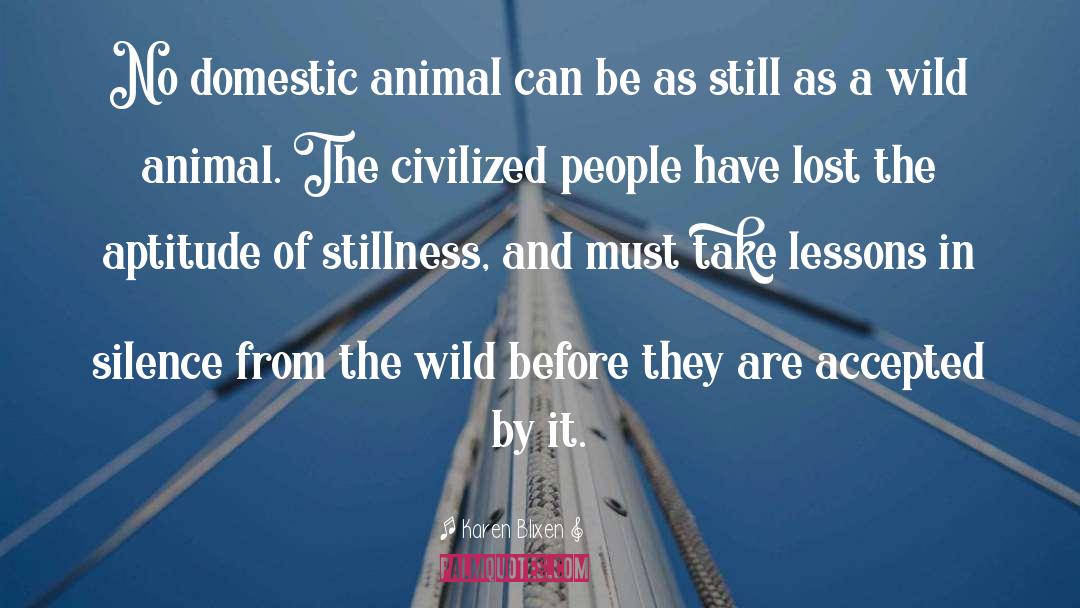 Wild Animal quotes by Karen Blixen
