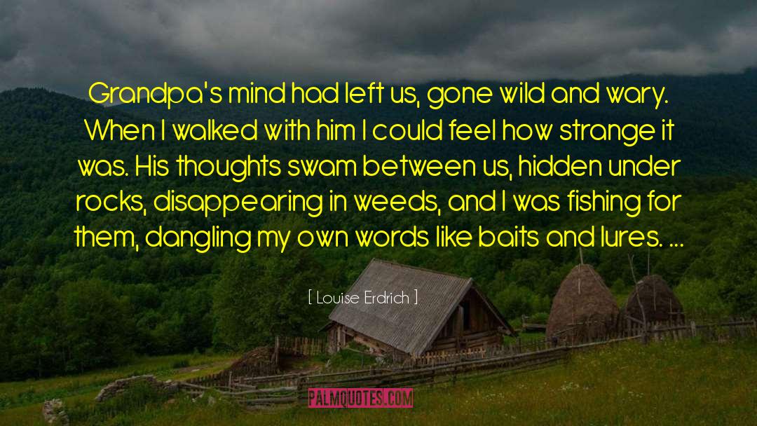 Wild Animal quotes by Louise Erdrich