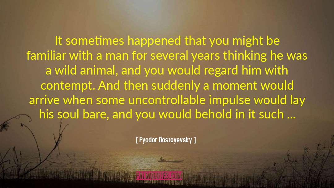 Wild Animal quotes by Fyodor Dostoyevsky