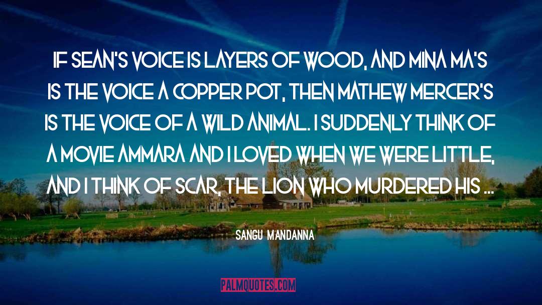 Wild Animal quotes by Sangu Mandanna