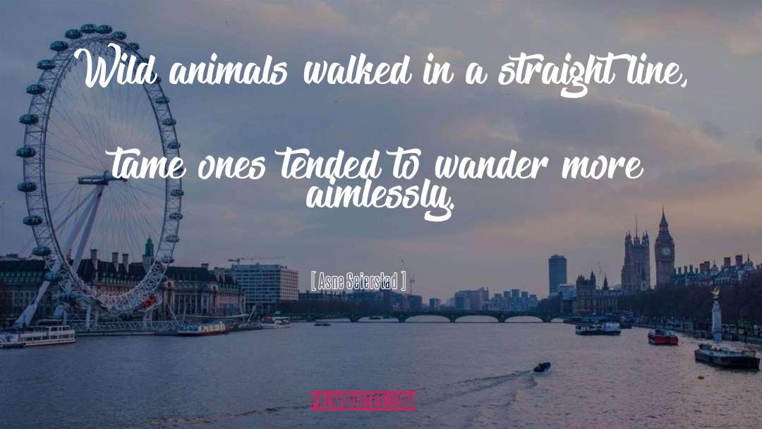 Wild Animals quotes by Asne Seierstad