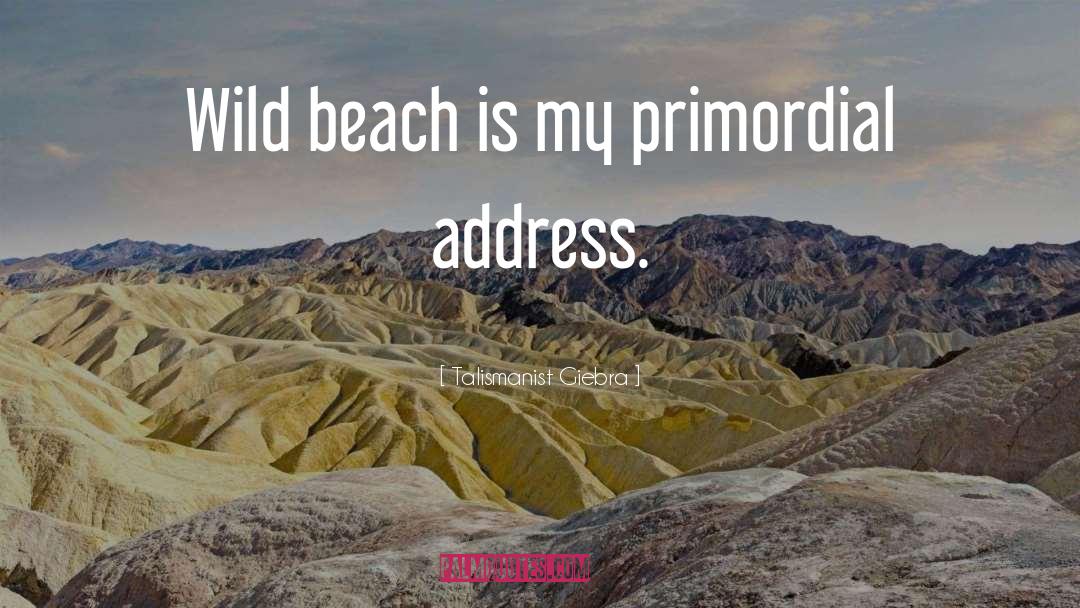 Wild Beach quotes by Talismanist Giebra