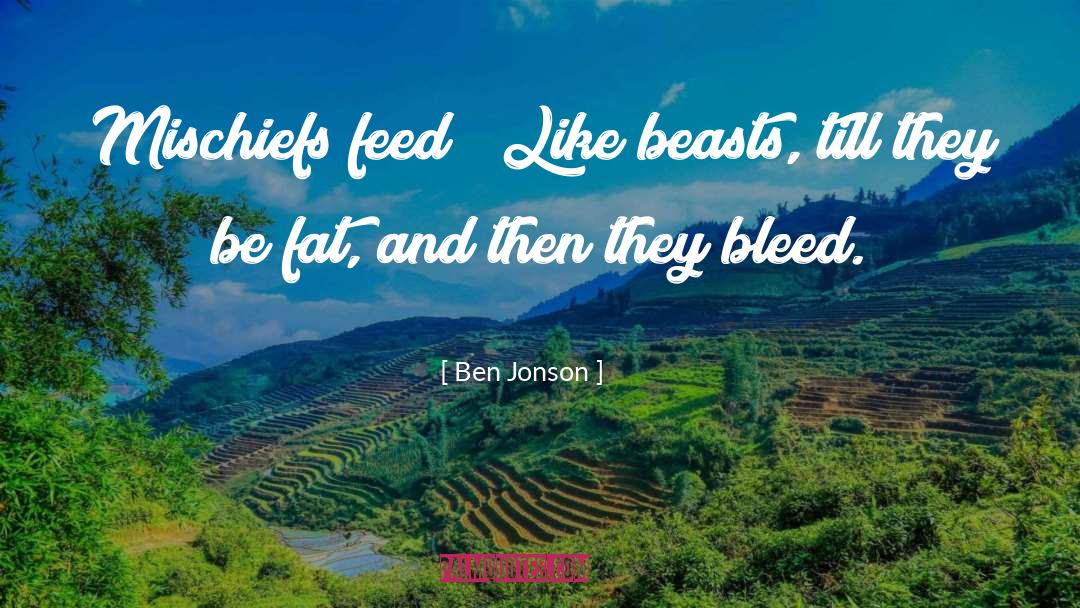 Wild Beast quotes by Ben Jonson