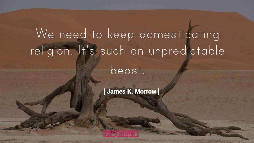 Wild Beast quotes by James K. Morrow