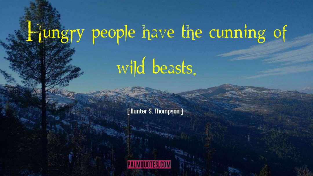 Wild Beasts quotes by Hunter S. Thompson