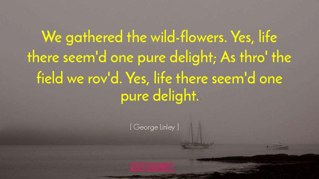 Wild Beauty quotes by George Linley