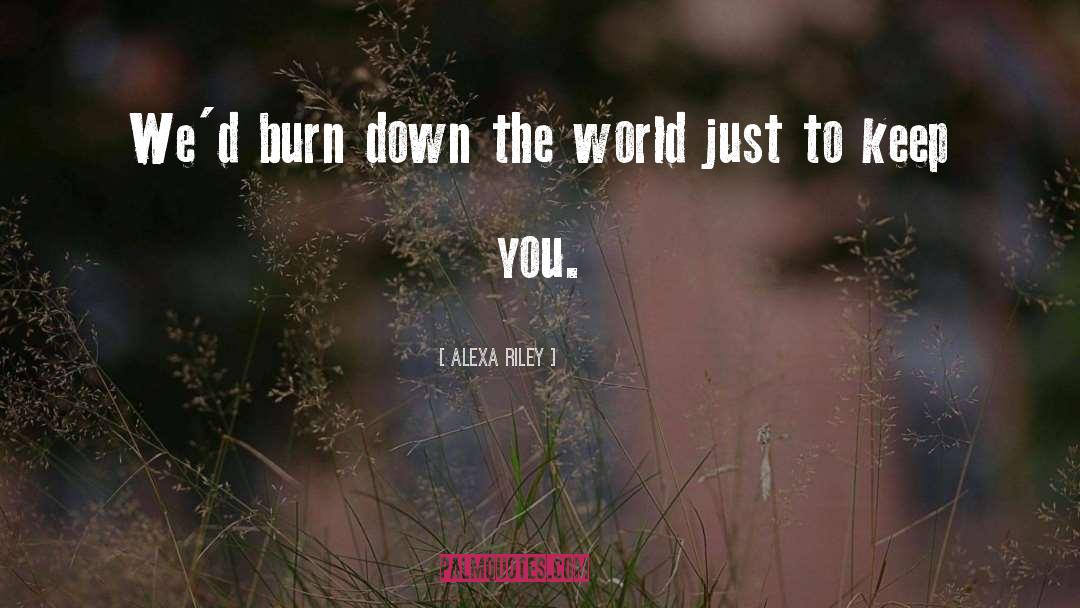 Wild Burn quotes by Alexa Riley