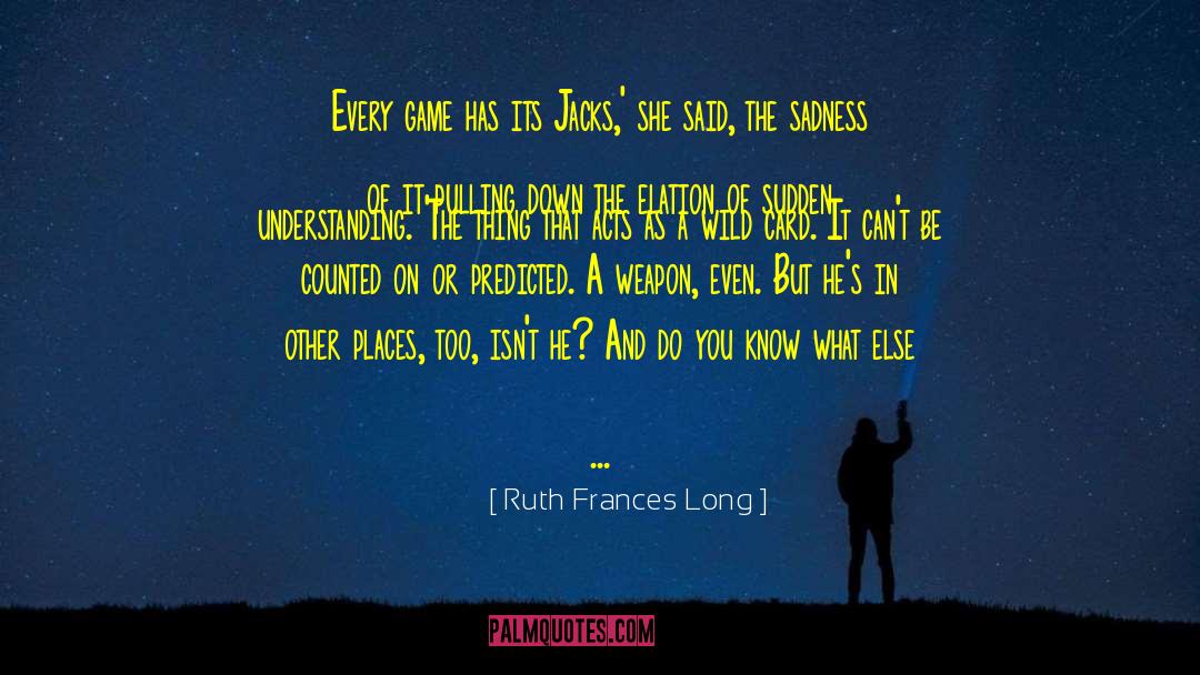 Wild Card quotes by Ruth Frances Long