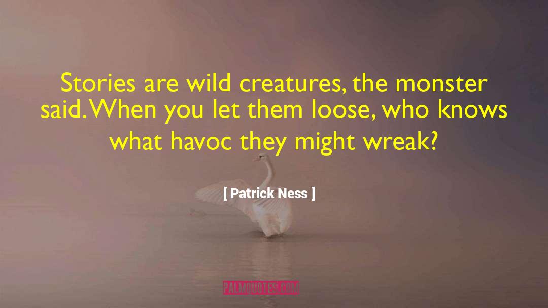 Wild Creatures quotes by Patrick Ness