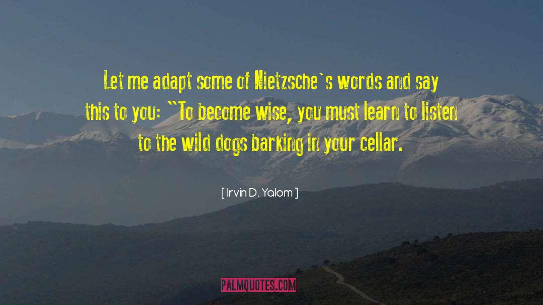 Wild Dogs quotes by Irvin D. Yalom