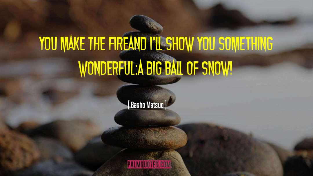 Wild Fire quotes by Basho Matsuo