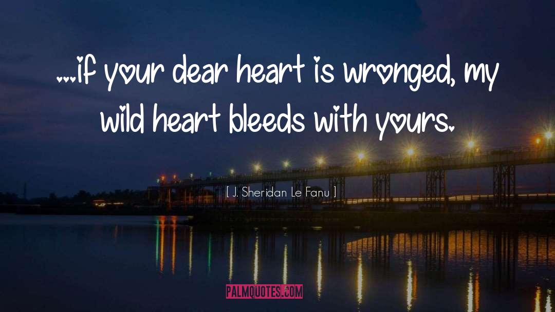 Wild Heart quotes by J. Sheridan Le Fanu