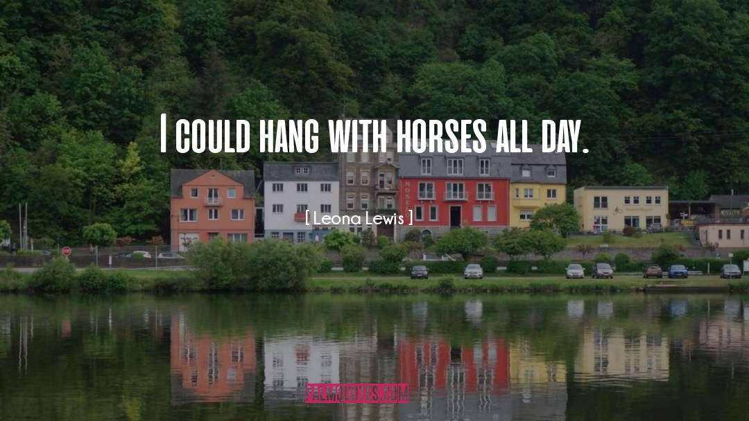 Wild Horses quotes by Leona Lewis