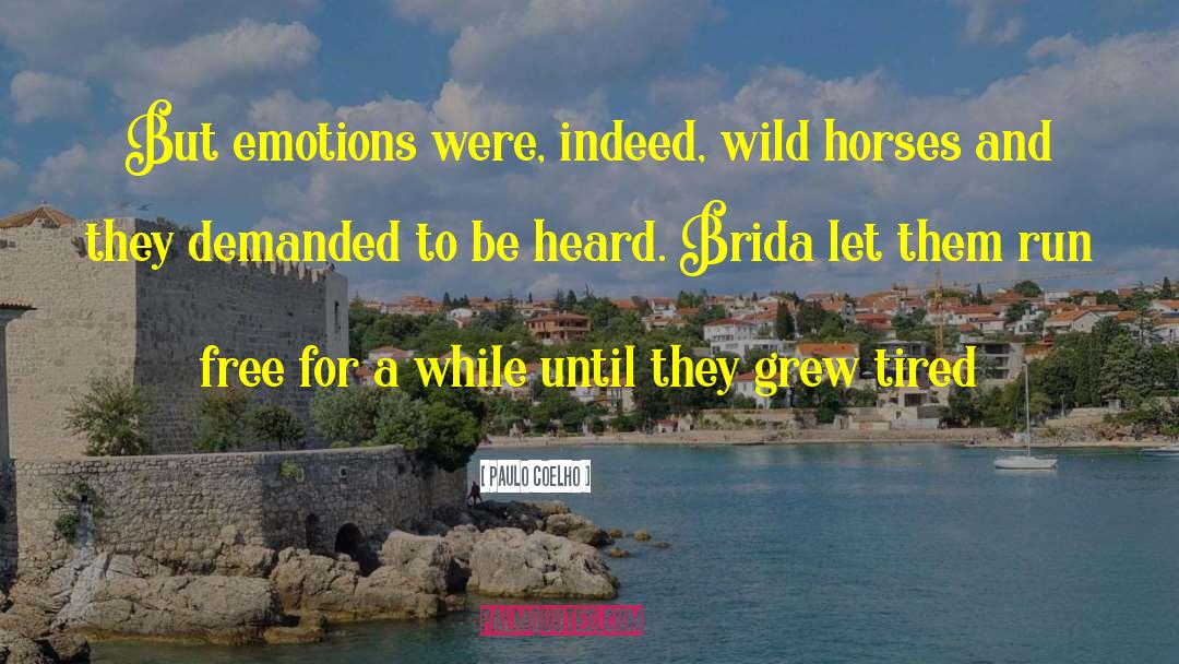 Wild Horses Roundup quotes by Paulo Coelho