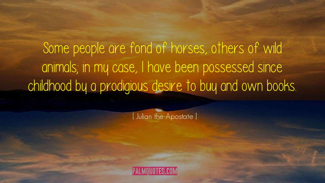 Wild Horses Roundup quotes by Julian The Apostate