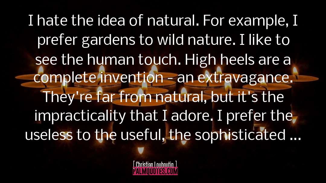 Wild Nature quotes by Christian Louboutin