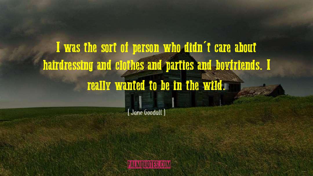 Wild Party quotes by Jane Goodall