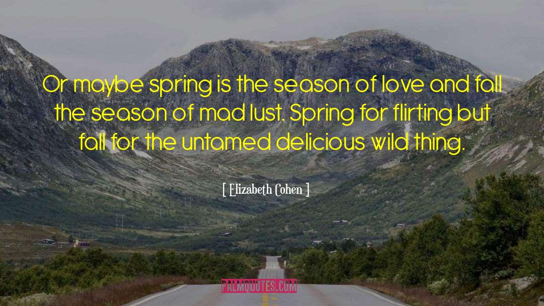 Wild Seasons Series quotes by Elizabeth Cohen