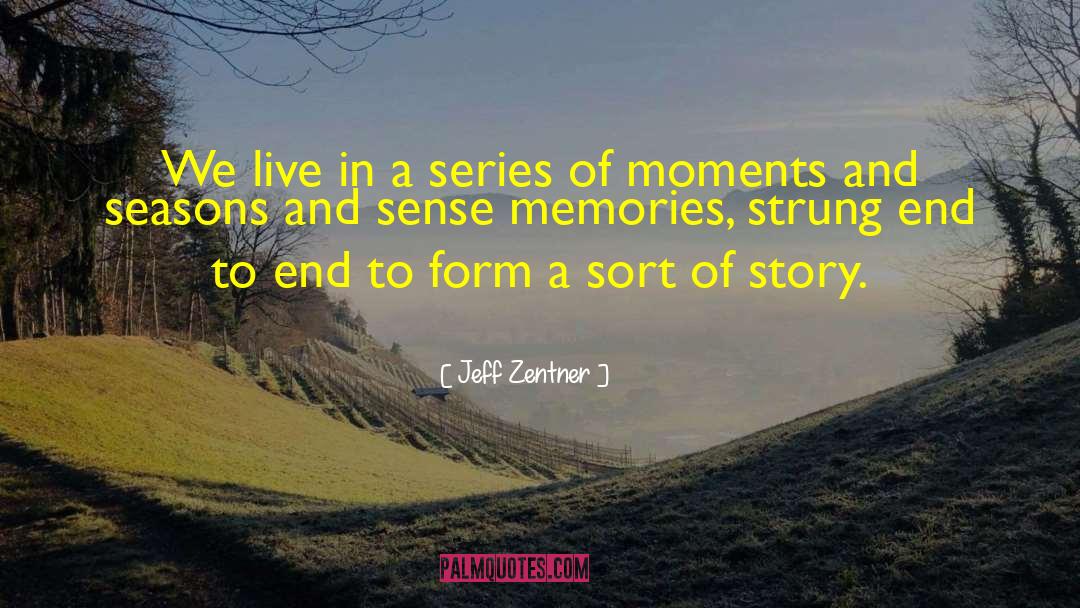Wild Seasons Series quotes by Jeff Zentner