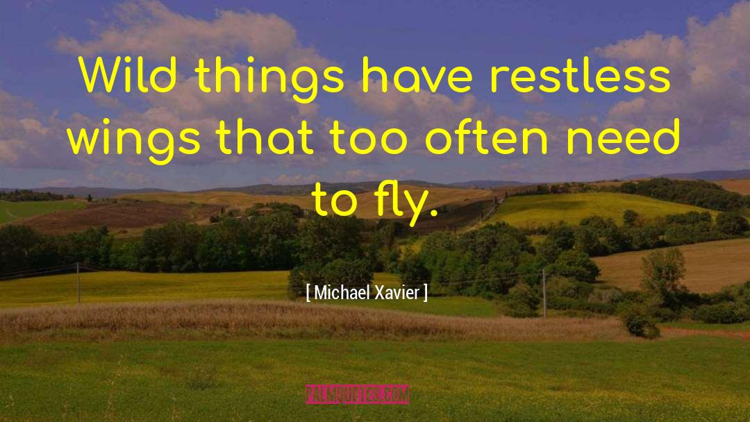 Wild Things quotes by Michael Xavier