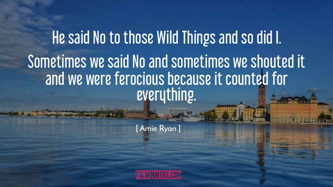 Wild Things quotes by Amie Ryan