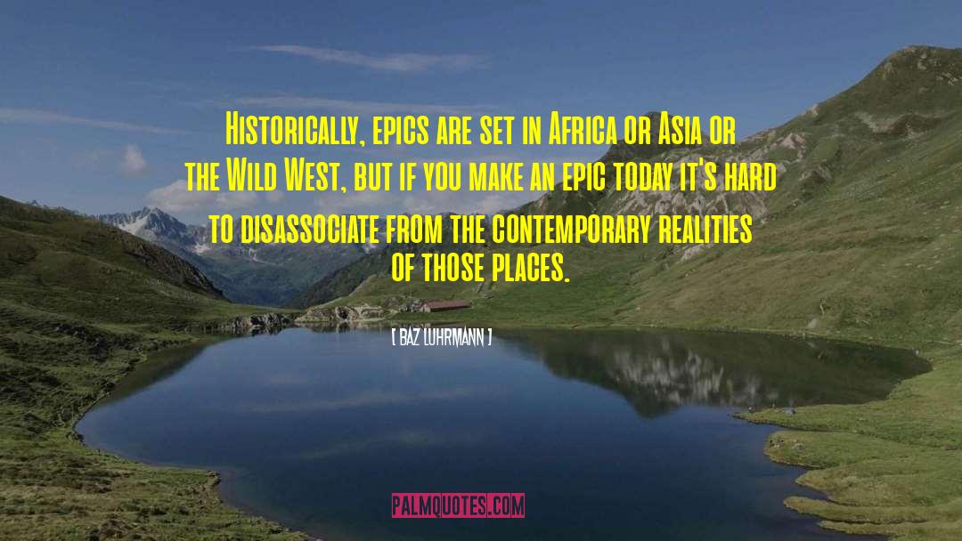 Wild West quotes by Baz Luhrmann