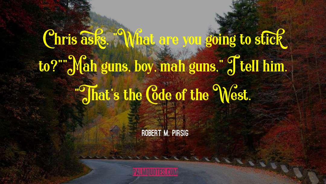 Wild West quotes by Robert M. Pirsig