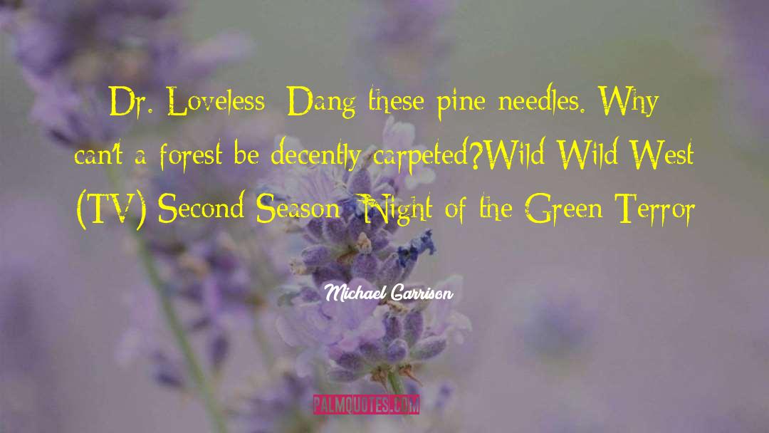 Wild Wild West quotes by Michael Garrison