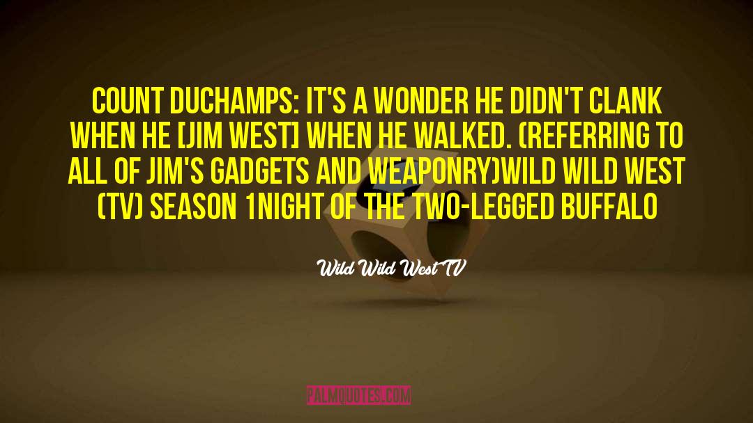 Wild Wild West quotes by Wild Wild West TV