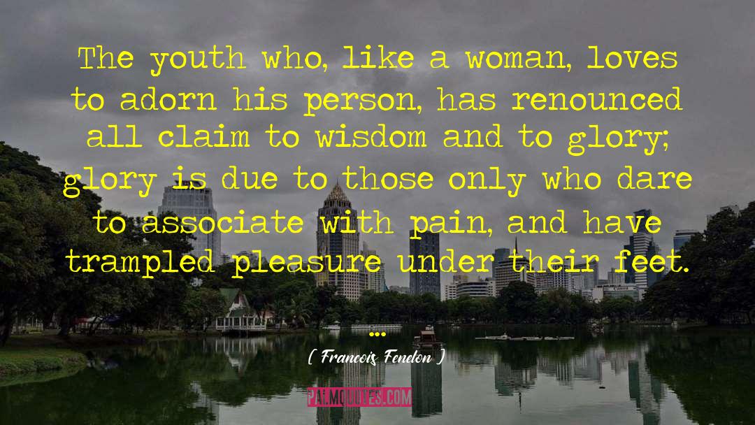 Wild Youth quotes by Francois Fenelon