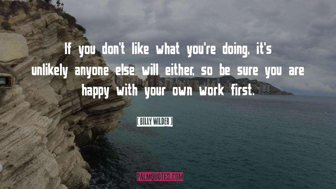 Wilder quotes by Billy Wilder