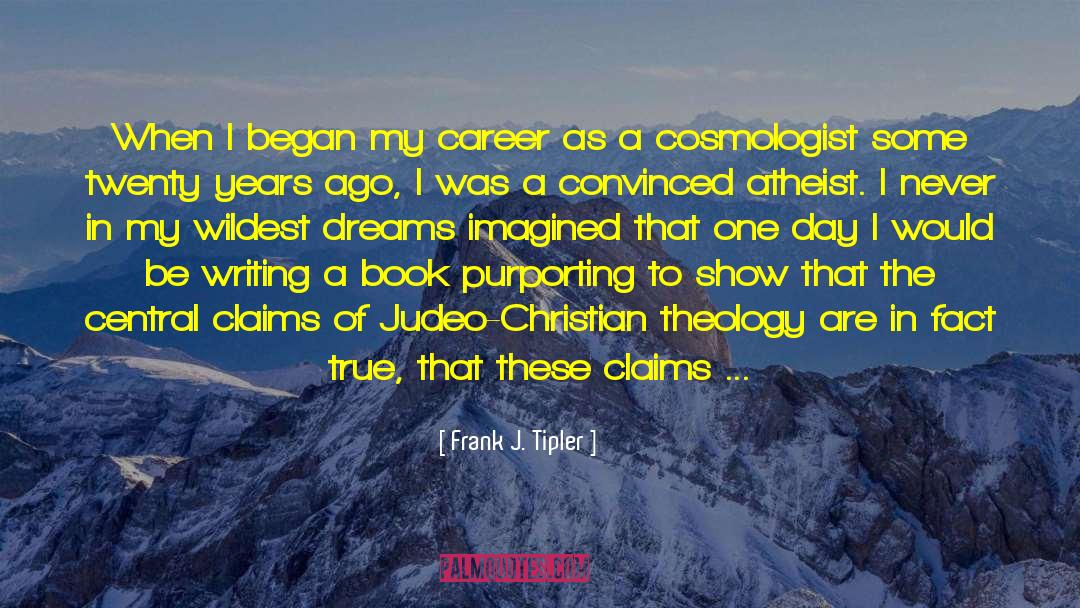 Wildest Dreams quotes by Frank J. Tipler