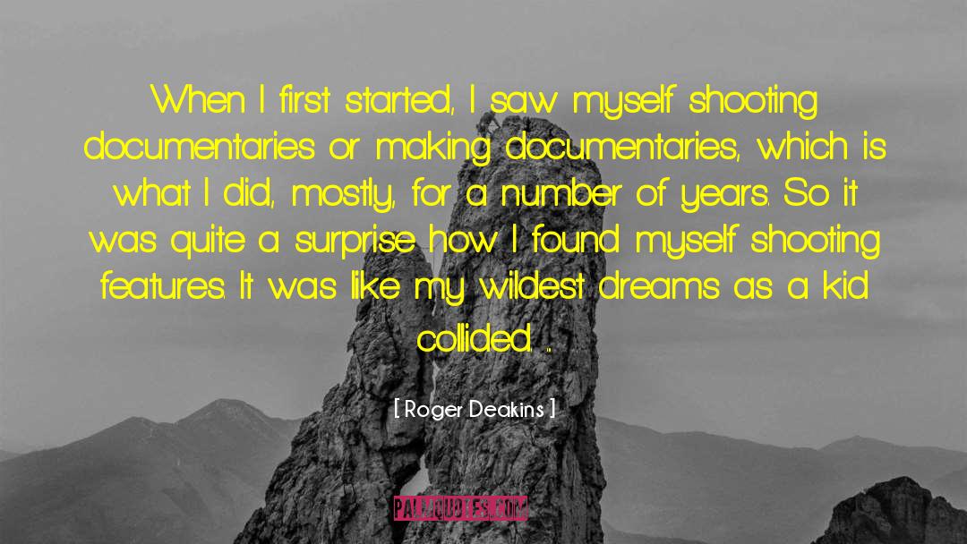 Wildest Dreams quotes by Roger Deakins