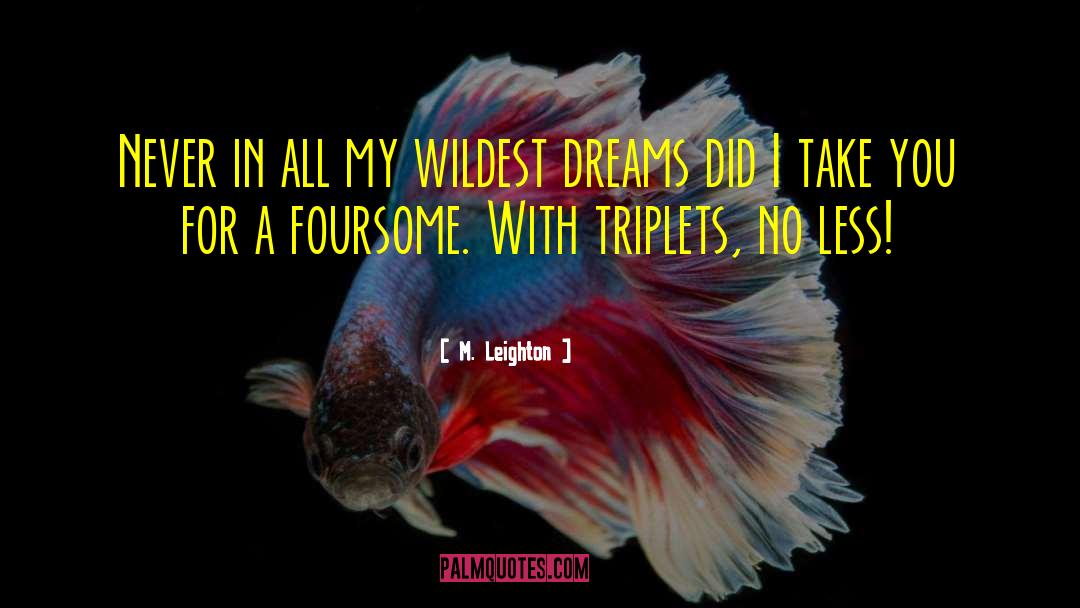Wildest Dreams quotes by M. Leighton