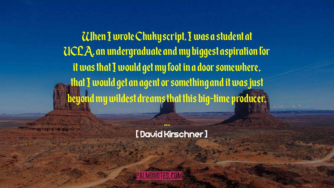 Wildest Dreams quotes by David Kirschner