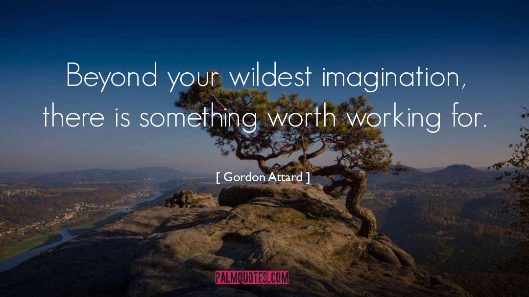 Wildest quotes by Gordon Attard
