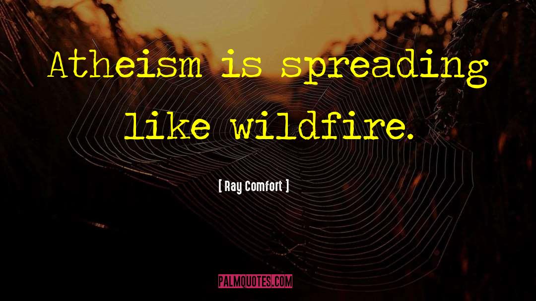 Wildfire quotes by Ray Comfort
