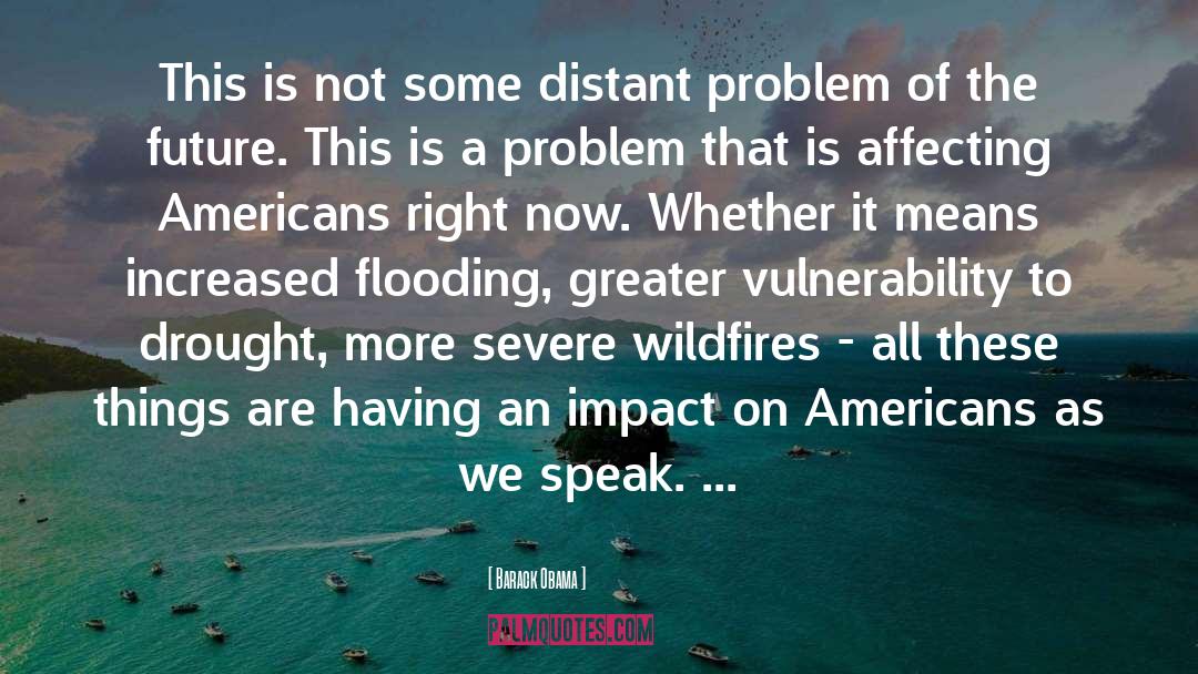 Wildfires quotes by Barack Obama