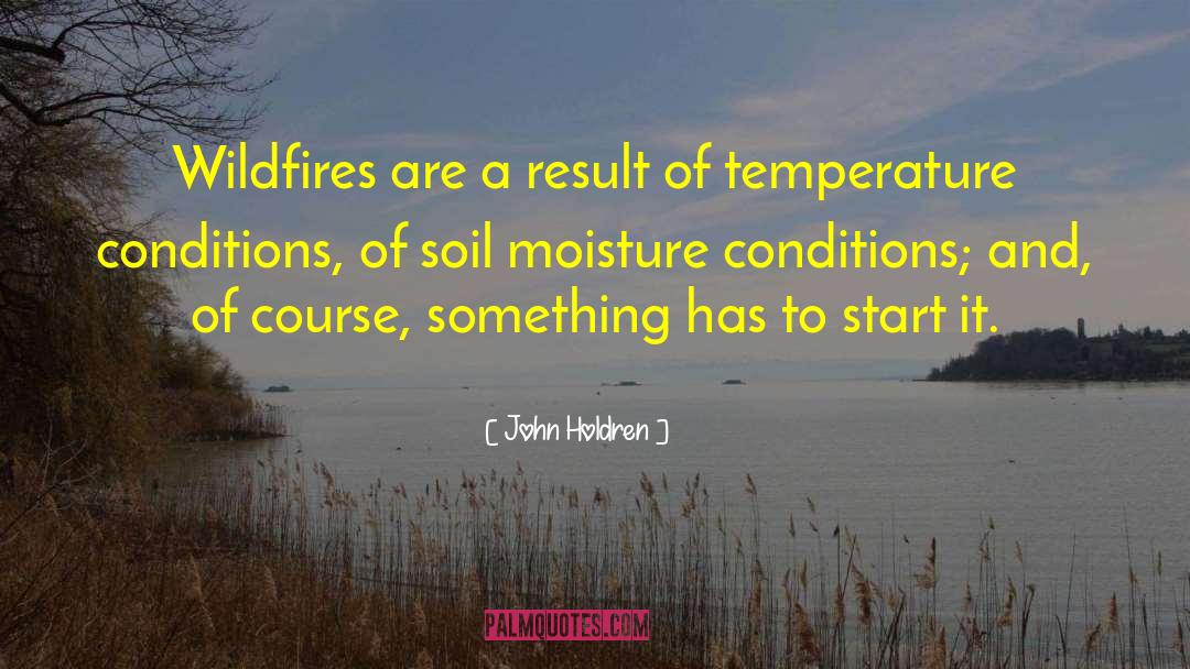 Wildfires quotes by John Holdren