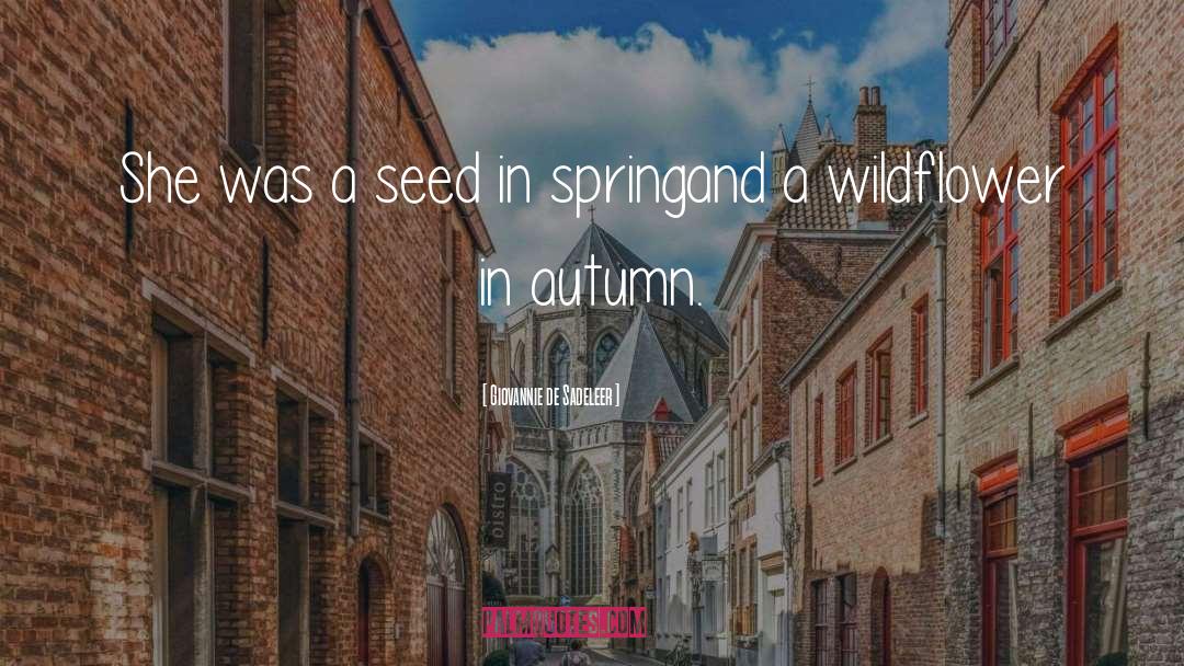 Wildflower quotes by Giovannie De Sadeleer