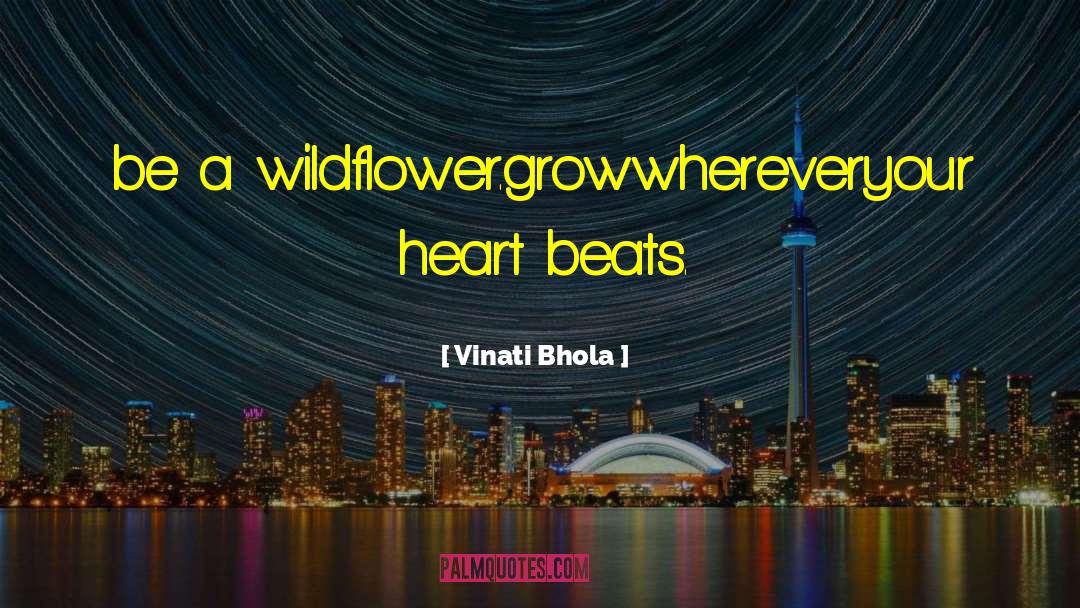 Wildflower quotes by Vinati Bhola