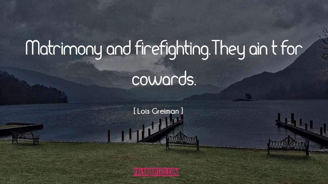 Wildland Firefighting quotes by Lois Greiman