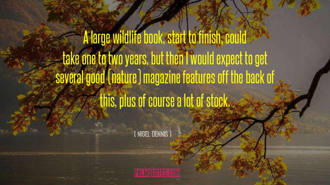 Wildlife Agents quotes by Nigel Dennis